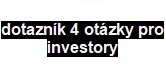 dotaznk 4 otzky pro investory

